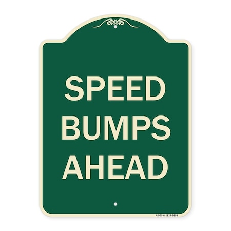 Signmission Designer Series-Speed Bumps Ahead, Green Heavy-Gauge Aluminum, 24" x 18", G-1824-9888 A-DES-G-1824-9888
